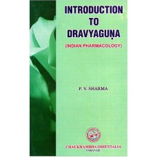 Introduction to Dravyaguna (Indian Pharmacology)